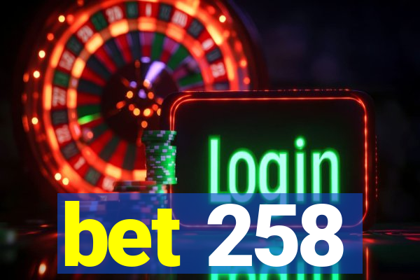 bet 258